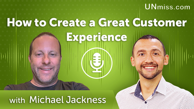 357. How to Create a Great Customer Experience with Michael Jackness