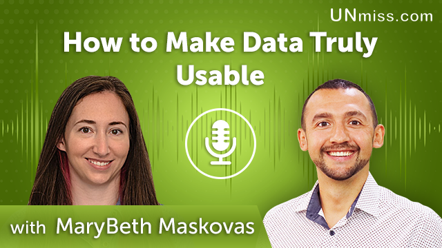 341. How to Make Data Truly Usable with MaryBeth Maskovas