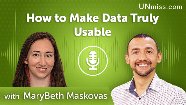 341. How to Make Data Truly Usable with MaryBeth Maskovas