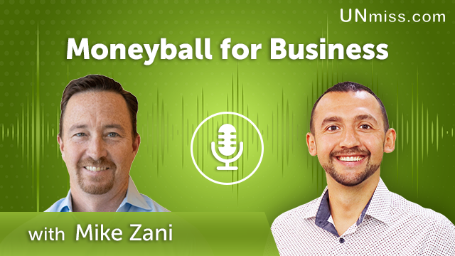 327. Moneyball for Business with Mike Zani