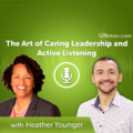 The Art of Caring Leadership and Active Listening