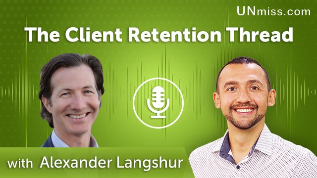 336. The Client Retention Thread with Alexander Langshur