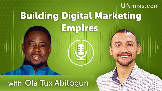 372. Building Digital Marketing Empires with Ola Tux Abitogun