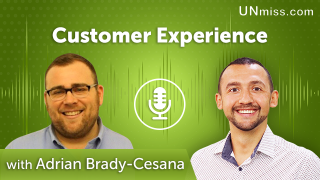379. Customer Experience with Adrian Brady-Cesana