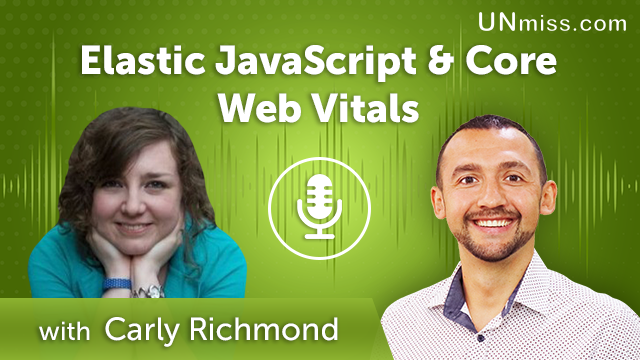 378. Elastic JavaScript & Core Web Vitals with Carly Richmond
