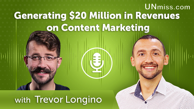 383. Generating $20 Million in Revenues on Content Marketing with Trevor Longino