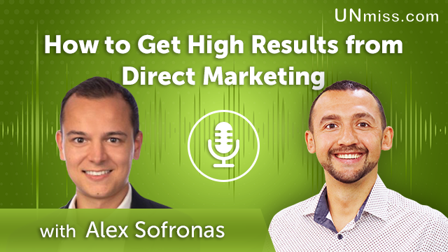 368. How to Get High Results from Direct Marketing with Alex Sofronas