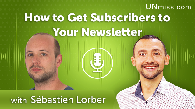373. How to Get Subscribers to Your Newsletter with Sébastien Lorber