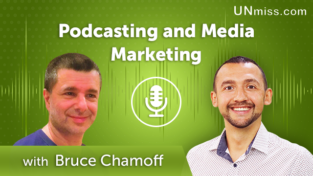 390. Podcasting and Media Marketing with Bruce Chamoff