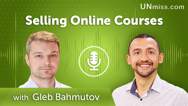 385. Selling Online Courses with Gleb Bahmutov