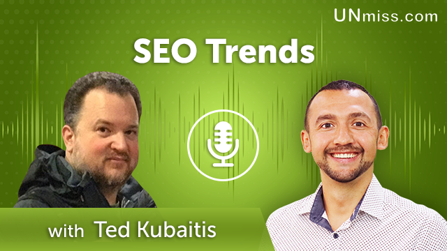 382. SEO Trends with Ted Kubaitis