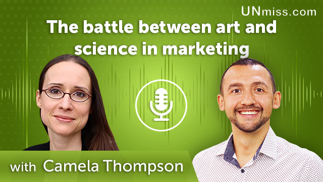 393. The battle between art and science in marketing with Camela Thompson
