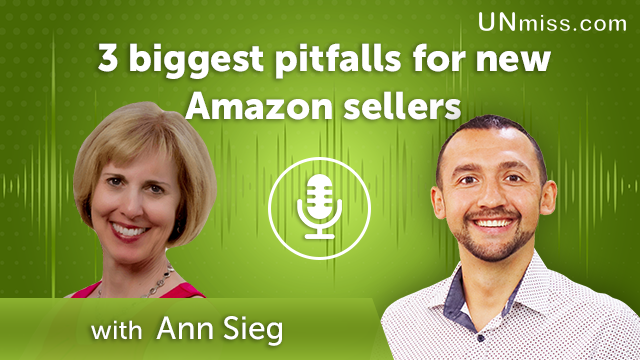 Ann Sieg: 3 biggest pitfalls for new Amazon sellers (#403)