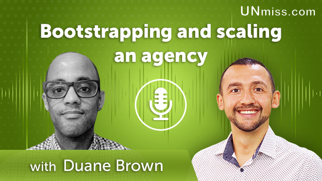 Duane Brown: Bootstrapping and scaling an agency (#398)