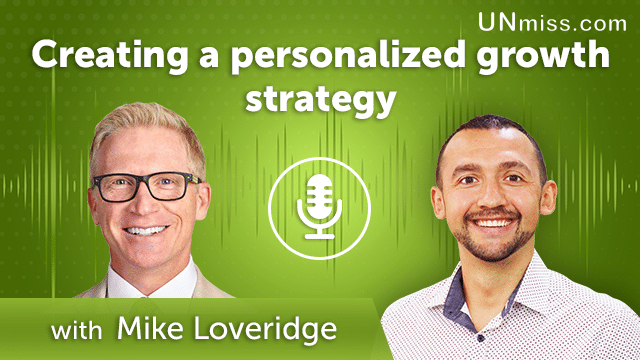 Mike Loveridge: Creating a personalized growth strategy (#419)