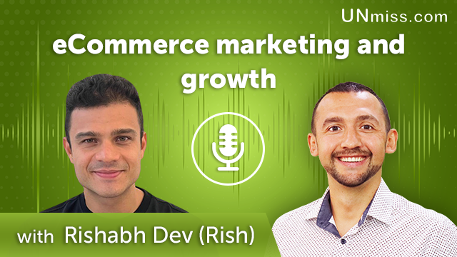 Rishabh Dev (Rish): eCommerce marketing and growth (#413)
