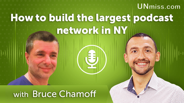 Bruce Chamoff: How to build the largest podcast network in NY (#420)