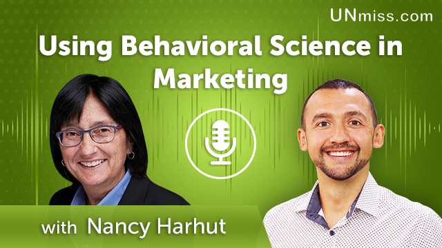 Nancy Harhut: Using Behavioral Science in Marketing (#407)
