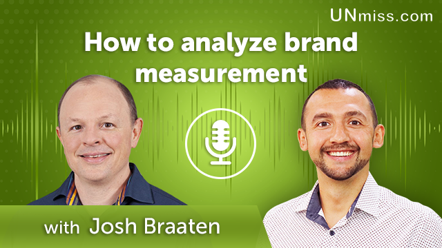 Josh Braaten: How to analyze brand measurement (#429)