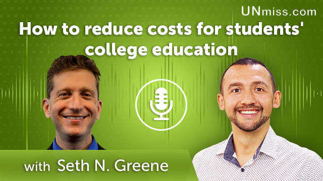 Seth N. Greene: How to reduce costs for students’ college education (#438)