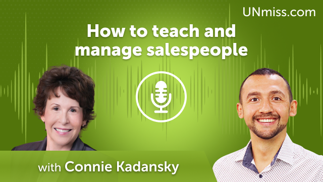 Connie Kadansky: How to teach and manage salespeople (#441)