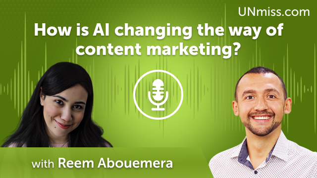 Reem Abouemera: How is AI changing the way of content marketing? (#459)