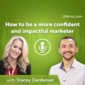 How to be a more confident and impactful marketer
