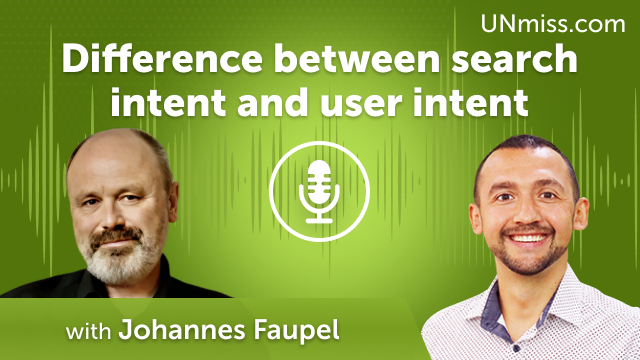 Johannes Faupel: Difference between search intent and user intent (#475)