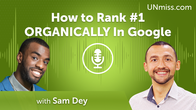 Sam Dey: How to Rank #1 ORGANICALLY In Google (#495)