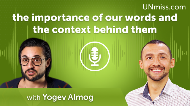 Yogev Almog: the importance of our words and the context behind them (#479)