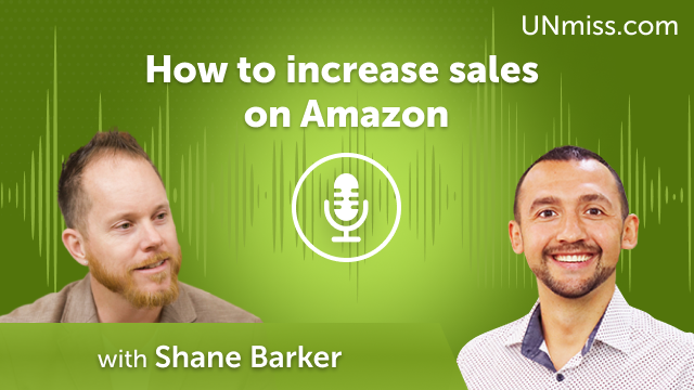 Shane Barker: How to increase sales on Amazon (#513)