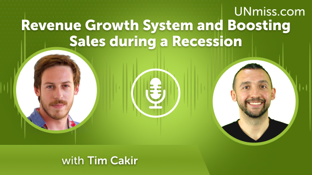 Tim Cakir: Revenue Growth System and Boosting Sales during a Recession (#506)