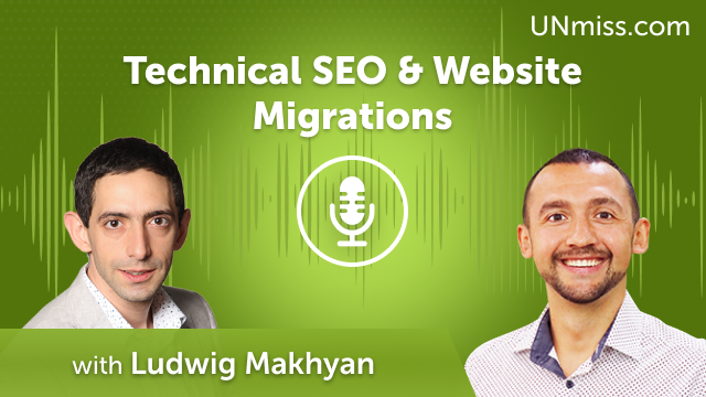 Ludwig Makhyan: Technical SEO & Website Migrations (#519)