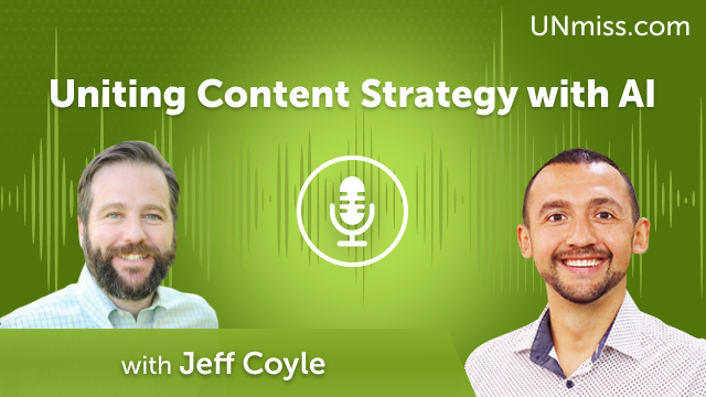 Jeff Coyle: Uniting Content Strategy with AI (#515)