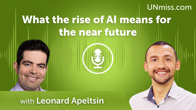 Leonard Apeltsin: What the rise of AI means for the near future (#501)