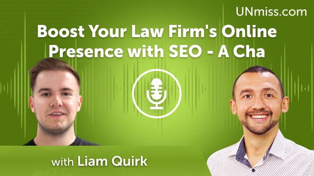 Boost Your Law Firm’s Online Presence with SEO – A Chat with Liam Quirk (#557)