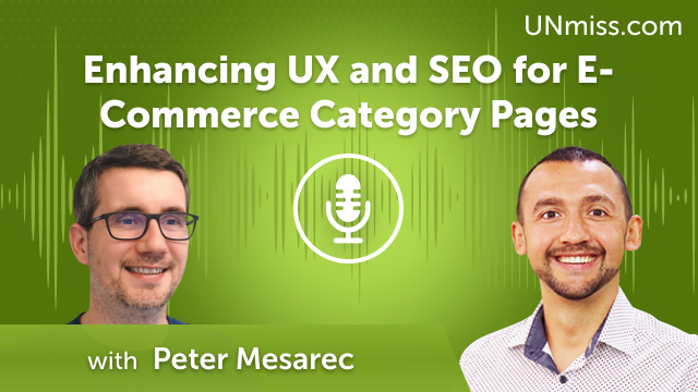 Peter Mesarec: Enhancing UX and SEO for E-Commerce Category Pages (#536)