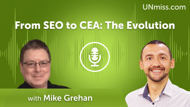 Mike Grehan: From SEO to CEA: The Evolution (#534)