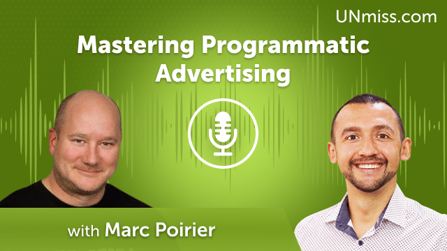 Marc Poirier: Mastering Programmatic Advertising (#537) Marc Poirier: Mastering Programmatic Advertising (#537)