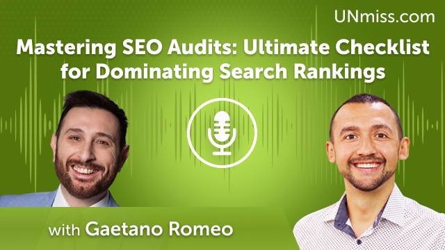 Gaetano Romeo: Mastering SEO Audits: Ultimate Checklist for Dominating Search Rankings (#543)