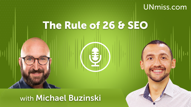 The Rule of 26 & SEO with Michael Buzinski (#558)