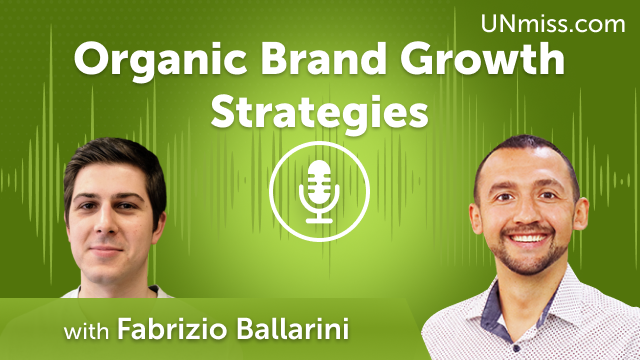 Organic Brand Growth Strategies with Fabrizio Ballarini (#570)