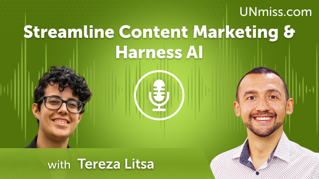 Streamline Content Marketing & Harness AI with Tereza Litsa (#577)