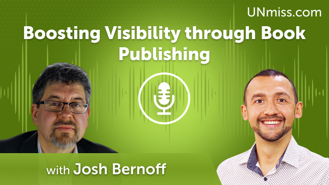 Boosting Visibility through Book Publishing with Josh Bernoff (#586)