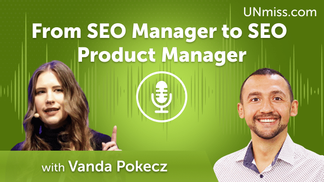 Evolving SEO Roles: From SEO Manager to SEO Product Manager with Vanda Pokecz (#563) Evolving SEO Roles: From SEO Manager to SEO Product Manager with Vanda Pokecz (#563)