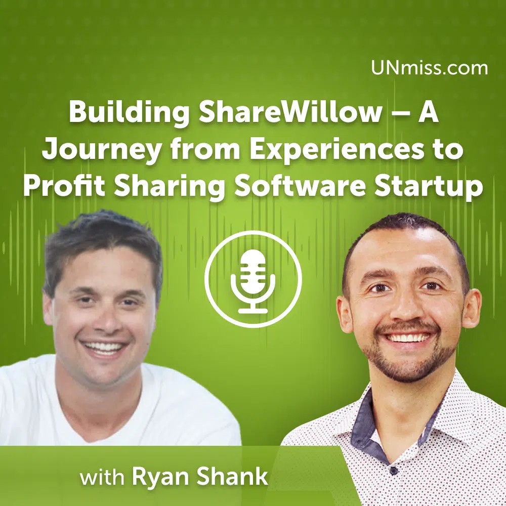 Ryan Shank: Building ShareWillow – A Journey from Experiences to Profit Sharing Software Startup (#596)