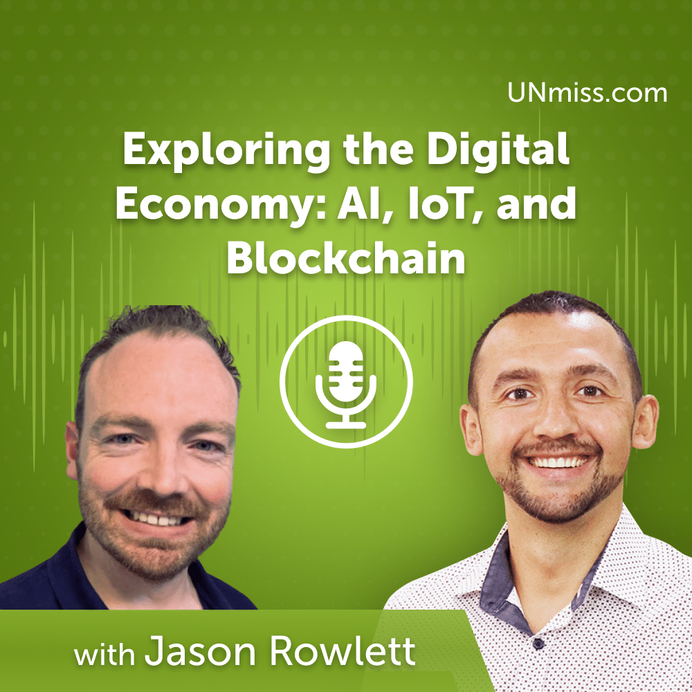 Exploring the Digital Economy: AI, IoT, and Blockchain with Jason ...