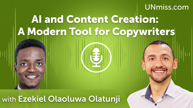 AI and Content Creation: A Modern Tool for Copywriters with Ezekiel Olaoluwa Olatunji (#592)