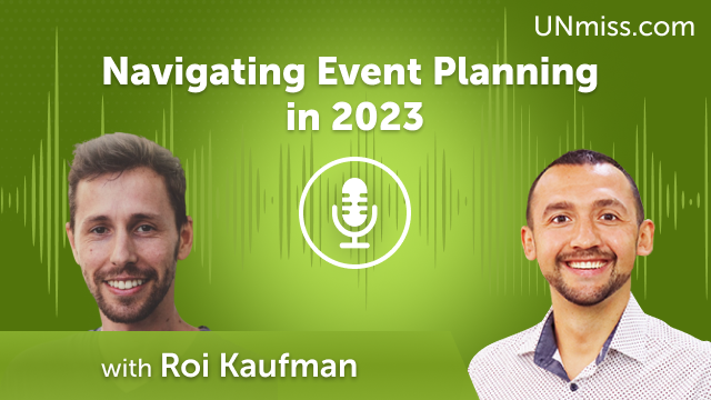 Navigating Event Planning in 2023 with Roi Kaufman (#610)