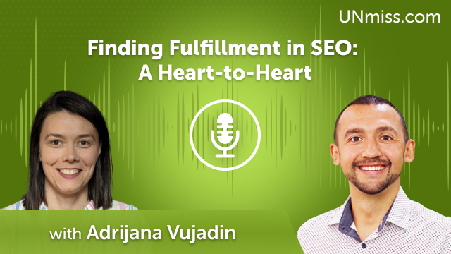 Finding Fulfillment in SEO: A Heart-to-Heart with Adrijana Vujadin (#590)